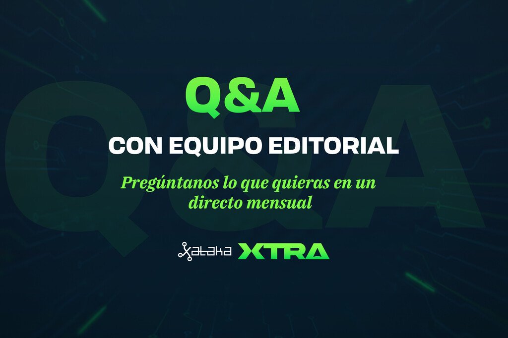 Tercer Q&A en vivo con editores de Xataka programado para el 30 de junio